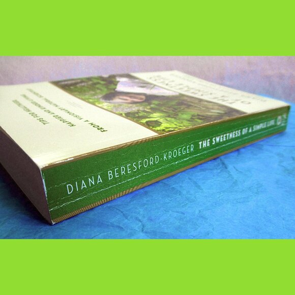 Book: The Sweetness of a Simple Life, by Diana Beresford-Kroeger (Essays) - Picture 2 of 13